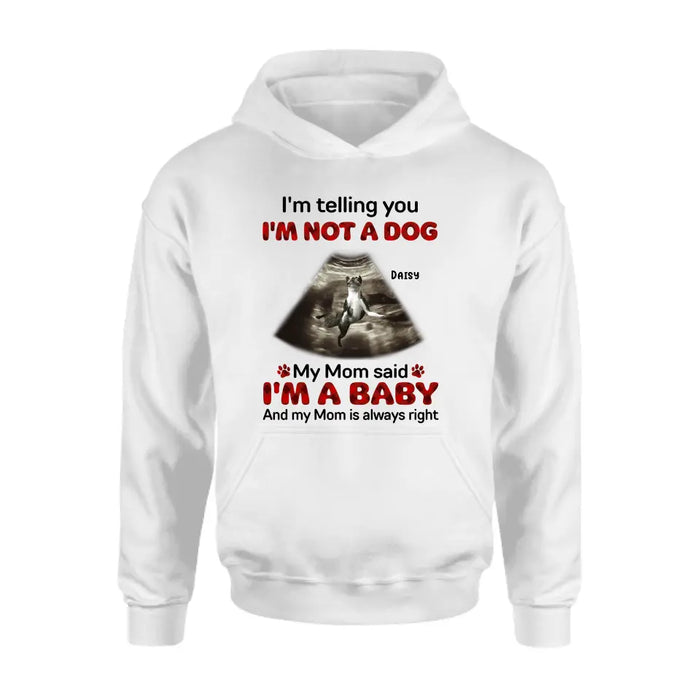 Personalized Dog Photo Shirt/Hoodie - Funny Gift Idea for Dog Lovers - I'm Telling You I'm Not A Dog