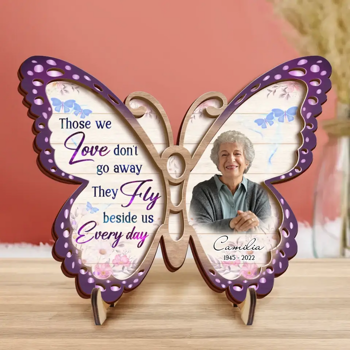 Personalized Memorial Photo Butterfly Wooden Art - Memorial Gift Idea - Those We Love Don't Go Away The Fly Beside Us Every Day