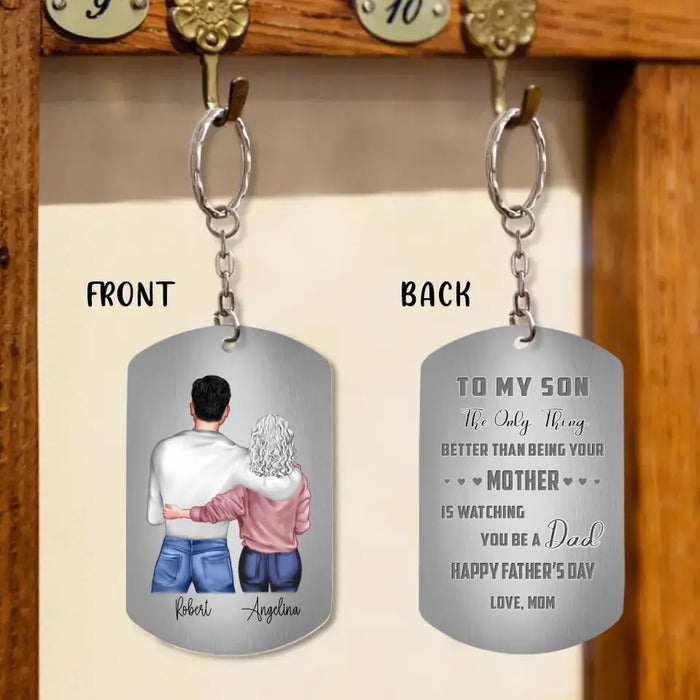 Personalized To My Son Aluminium Keychain - Father's Day Gift Idea for Son - To My Son The Only Thing Better Than Being Your Mother Is Watching You Be A Dad