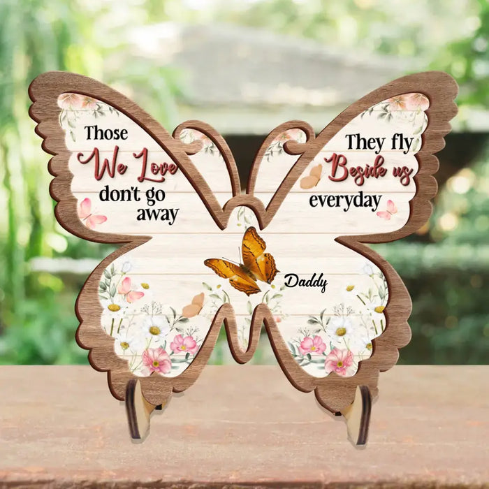 Personalized Memorial Butterfly Wooden Art Up to 5 Butterflies - Memorial Gift Idea for Family/Father's Day - Those We Love Don't Go Away They Fly Beside Us Everyday