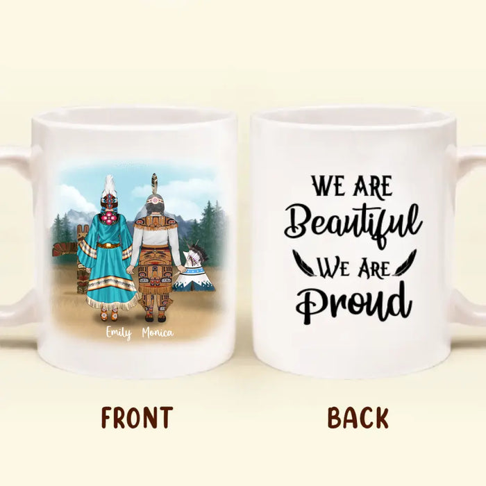 Personalized Native American Coffee Mug - Best Gift For Mom - Native American Mom & 2 Daughters  - We Are Beautiful We Are Proud