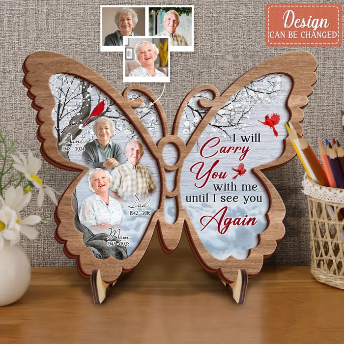 Personalized Memorial Butterfly 2 Layered Wooden Art - Upload Photo - Up to 3 People - Memorial Gift For Family Member - I Will Carry You With Me Until I See You Again