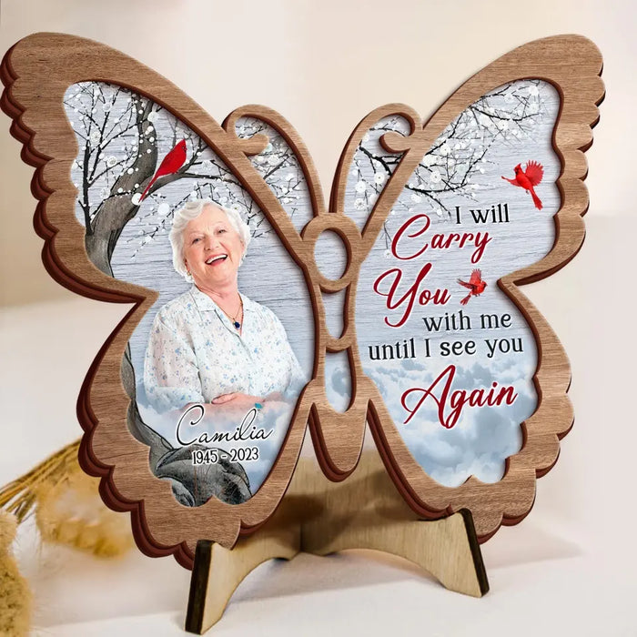 Personalized Memorial Butterfly 2 Layered Wooden Art - Upload Photo - Up to 3 People - Memorial Gift For Family Member - I Will Carry You With Me Until I See You Again