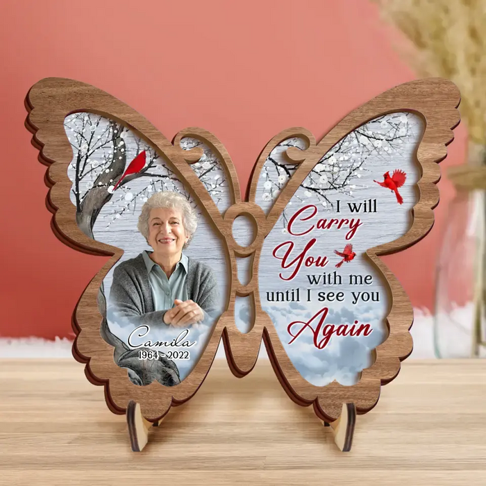 Personalized Memorial Butterfly 2 Layered Wooden Art - Upload Photo - Up to 3 People - Memorial Gift For Family Member - I Will Carry You With Me Until I See You Again