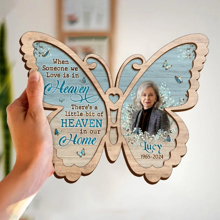 Personalized Memorial Butterfly 2 Layers Wooden Art - Upload Photo - Sympathy Gift For Loss Of Family Member - When Someone We Love Is In Heaven