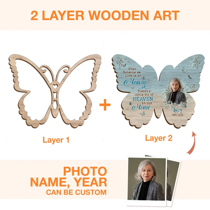 Personalized Memorial Butterfly 2 Layers Wooden Art - Upload Photo - Sympathy Gift For Loss Of Family Member - When Someone We Love Is In Heaven