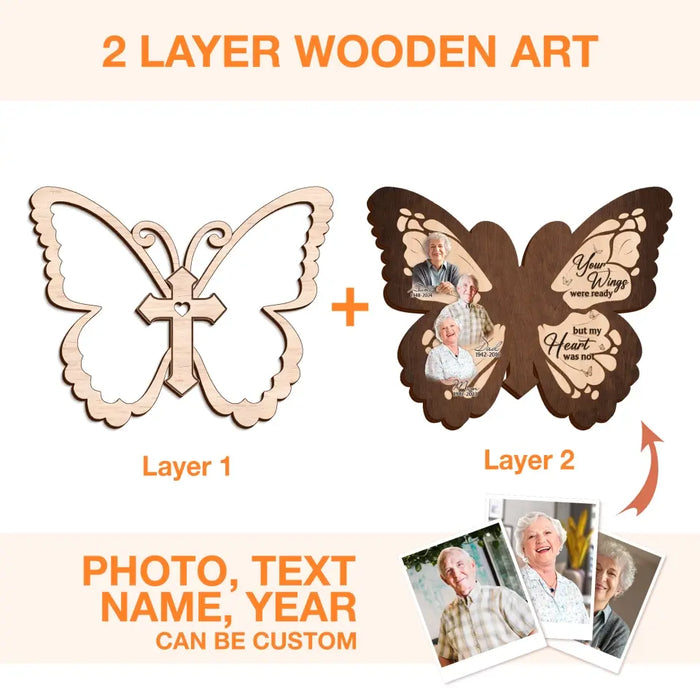 Personalized Butterfly 2 Layered Wooden Art - Upload Up to 5 People - Memorial Gift Idea For Family Member - Your Wings Were Ready But My Heart Was Not