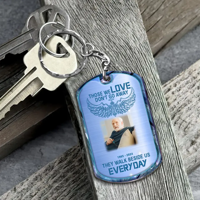 Personalized Memorial Dad/Mom Aluminum Keychain - Upload Photo - Memorial Gift Idea For Family - Those We Love Don't Go Away