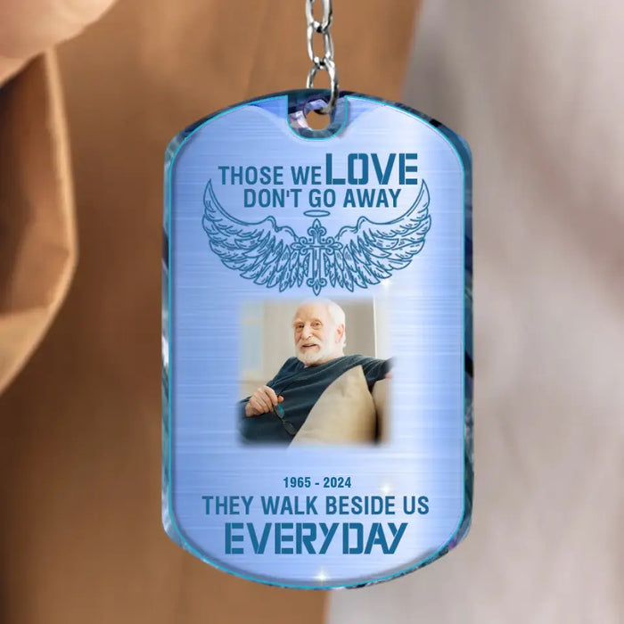 Personalized Memorial Dad/Mom Aluminum Keychain - Upload Photo - Memorial Gift Idea For Family - Those We Love Don't Go Away
