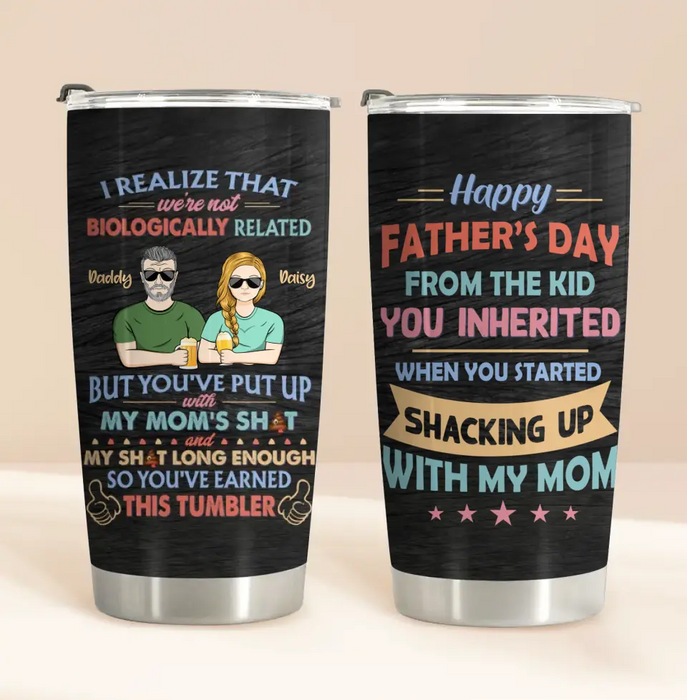 Personalized Step Dad Tumbler - Dad With Up To 5 Children - Happy Father's Day Gift Idea For Step Dad - I Realize That We're Not Biologically Related