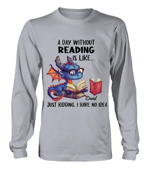 Personalized Book Dragon T-Shirt/Hoodie - Gift Idea For Reading Lover - A Day Without Reading Is Like...