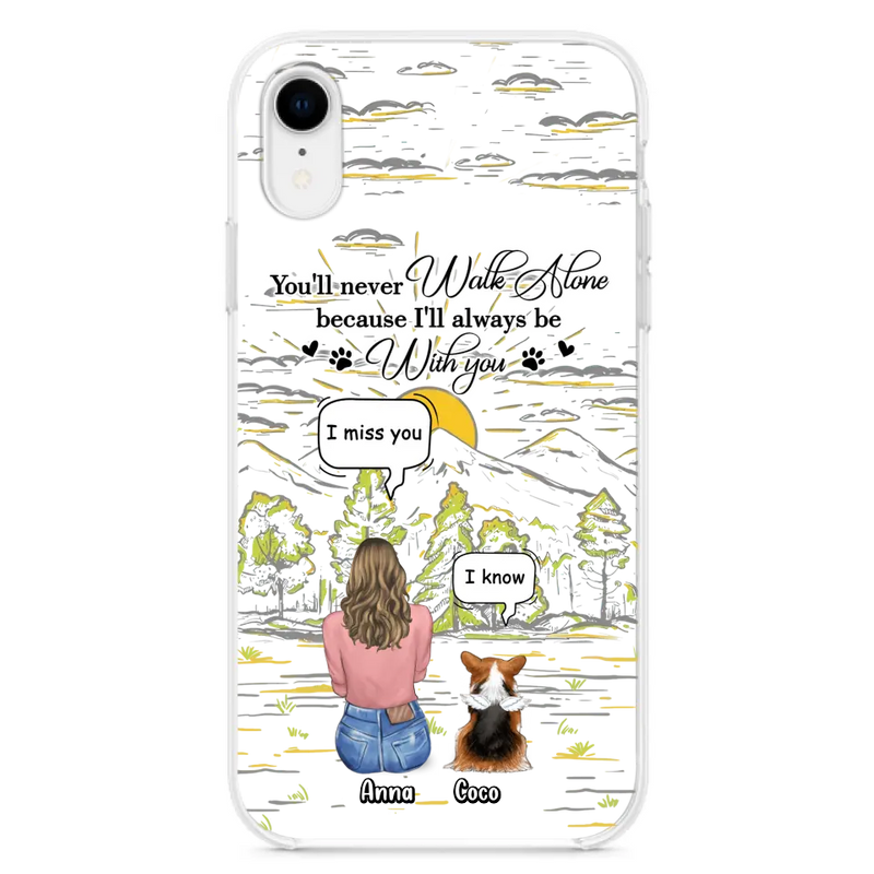 Custom Personalized Memorial iPhone/ Samsung Cases - Gift Idea For Pet Owner with up to 4 Pets - You'll Never Walk Alone Because I'll Always Be With You