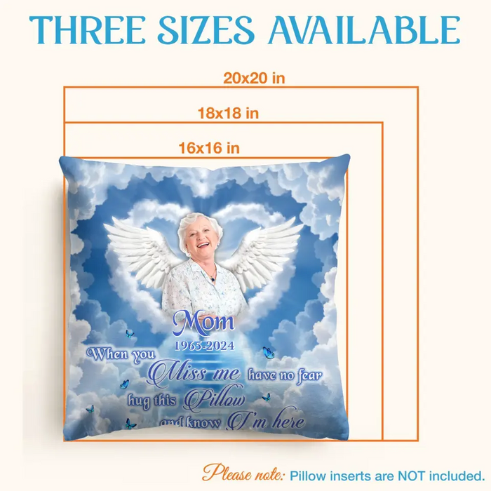 Personalized Memorial Pillow Cover - Memorial Gift Idea - Upload Mom/Dad Photo - When You Miss Me Have No Fear Hug This Pillow And Know I'm Here