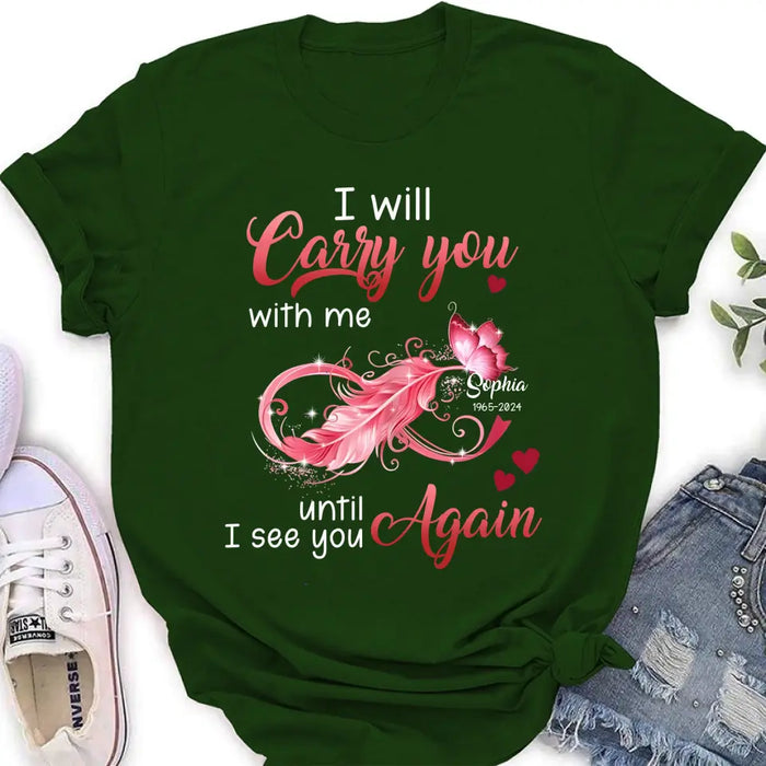 Personalized Memorial Butterfly Infinity Black Shirt/Hoodie - Memorial Gift Idea For Family Member - I Will Carry You With Me Until I See You Again