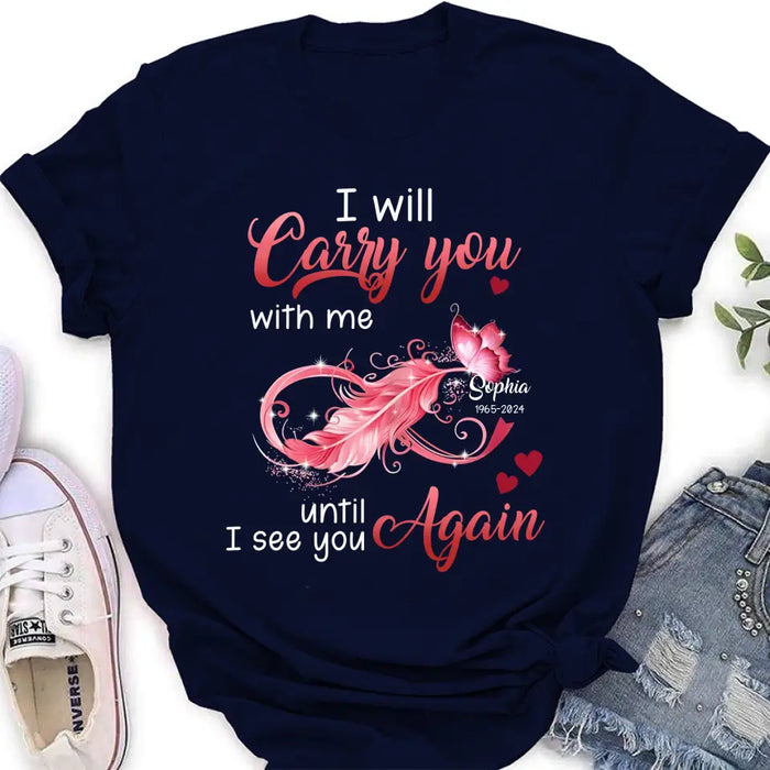 Personalized Memorial Butterfly Infinity Black Shirt/Hoodie - Memorial Gift Idea For Family Member - I Will Carry You With Me Until I See You Again