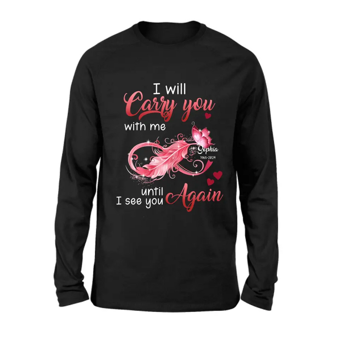 Personalized Memorial Butterfly Infinity Black Shirt/Hoodie - Memorial Gift Idea For Family Member - I Will Carry You With Me Until I See You Again