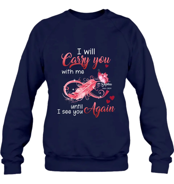 Personalized Memorial Butterfly Infinity Black Shirt/Hoodie - Memorial Gift Idea For Family Member - I Will Carry You With Me Until I See You Again