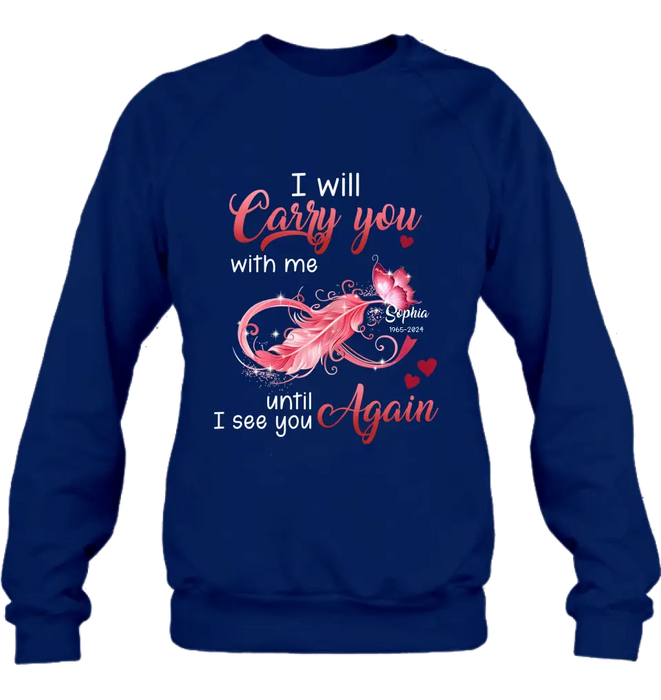 Personalized Memorial Butterfly Infinity Black Shirt/Hoodie - Memorial Gift Idea For Family Member - I Will Carry You With Me Until I See You Again