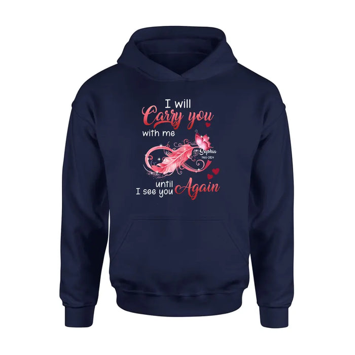 Personalized Memorial Butterfly Infinity Black Shirt/Hoodie - Memorial Gift Idea For Family Member - I Will Carry You With Me Until I See You Again