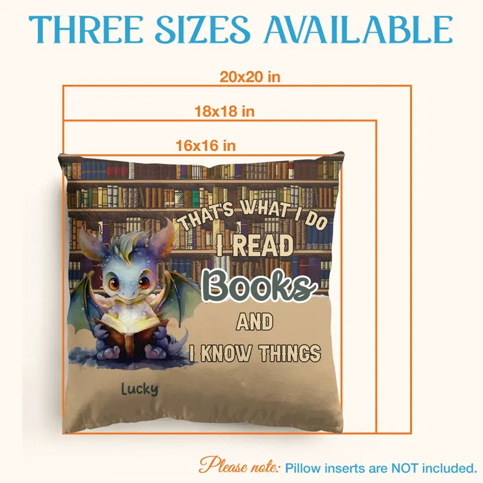 Personalized Reading Dragon Pillow Cover - Gift Idea For Book Lover - That's What I Do I Read Books and I Know Things