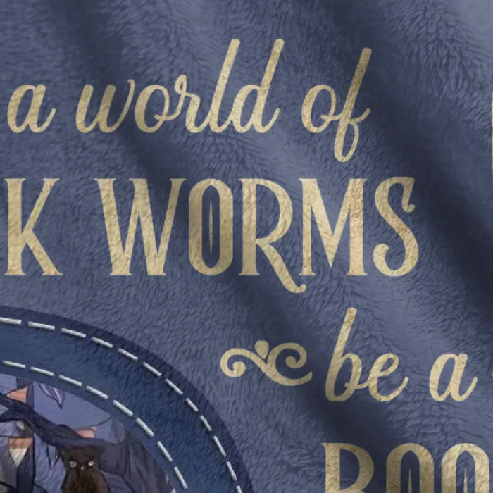 Personalized Book Witch Quilt/Fleece Throw Blanket - Gift Idea For Books Lover - In A World Of Book Worms Be A Book Witch
