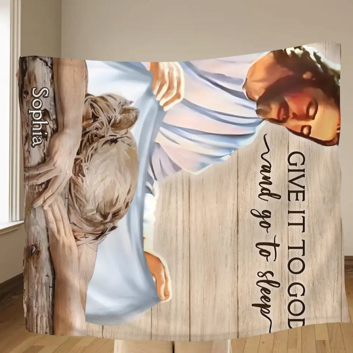 Personalized Give It To God And Go To Sleep Quilt/Fleece Throw Blanket - Gift For Christian, Bedroom Decor, Religious Home Decor