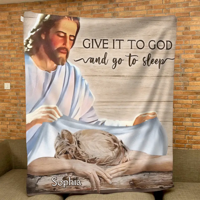Personalized Give It To God And Go To Sleep Quilt/Fleece Throw Blanket - Gift For Christian, Bedroom Decor, Religious Home Decor