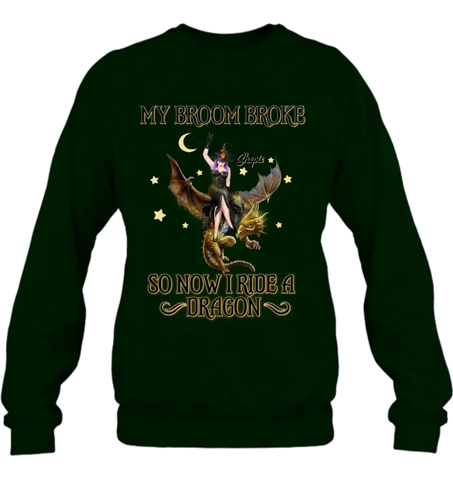 Personalized Witch Dragon T-Shirt/Long Sleeve/Sweatshirt/Hoodie - My Broom Broke So Now I Ride A Dragon