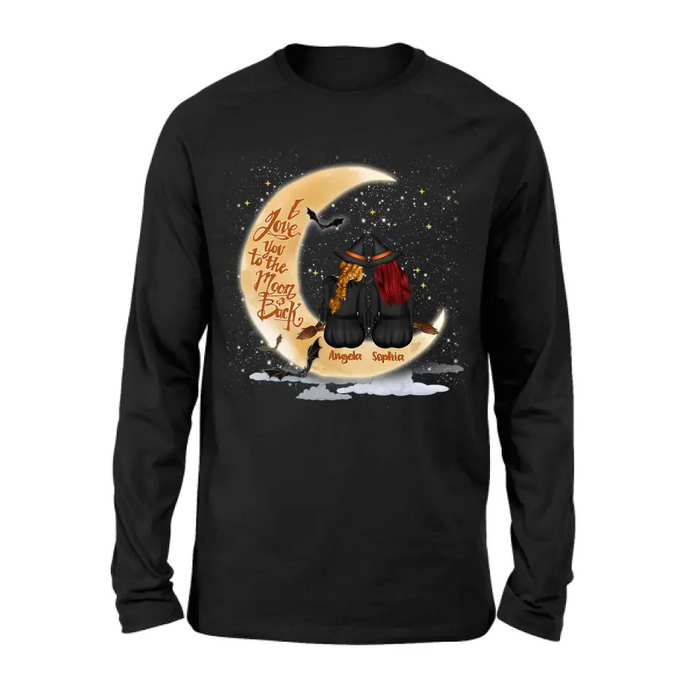 Personalized Witches T-shirt/Long Sleeve/Sweatshirt/Hoodie - Gift Idea For Friend - Memorial Gift - I Love You To The Moon & Back