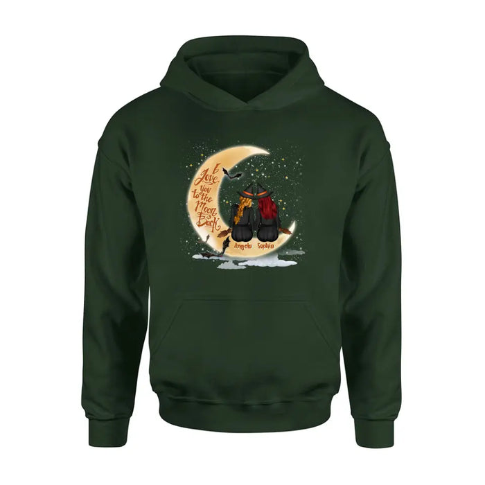 Personalized Witches T-shirt/Long Sleeve/Sweatshirt/Hoodie - Gift Idea For Friend - Memorial Gift - I Love You To The Moon & Back