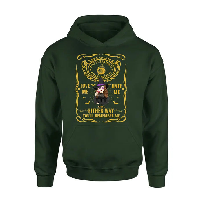 Personalized Crazy Witch T-shirt/Long Sleeve/Sweatshirt/Hoodie - Gift Idea For Friend - Love Me Hate Me Either Way You'll Remember Me