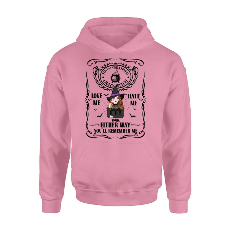 Personalized Crazy Witch T-shirt/Long Sleeve/Sweatshirt/Hoodie - Gift Idea For Friend - Love Me Hate Me Either Way You'll Remember Me