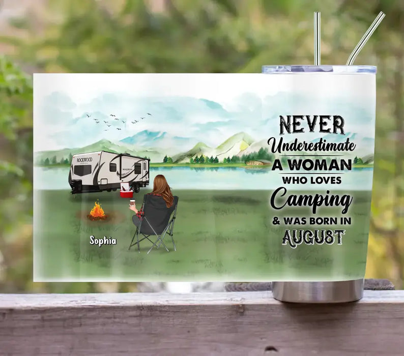 Personalized Camping Tumbler - Gift Idea For Camping Lover - Never Underestimate A Woman Who Loves Camping And Was Born In August