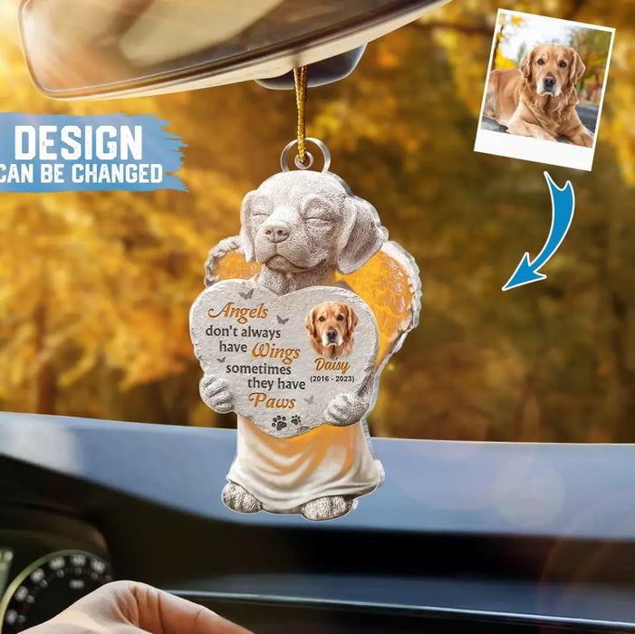 Personalized Memorial Acrylic Car Ornament - Upload Photo - Memorial Gift Idea For Dog Lover - Angels Don't Always Have Wings Sometimes They Have Paws