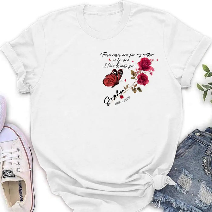 Custom Personalized Memorial Roses Shirt/ Hoodie - Gift Idea For Loss Of Family Member - These Roses Are For My Mother In Heaven