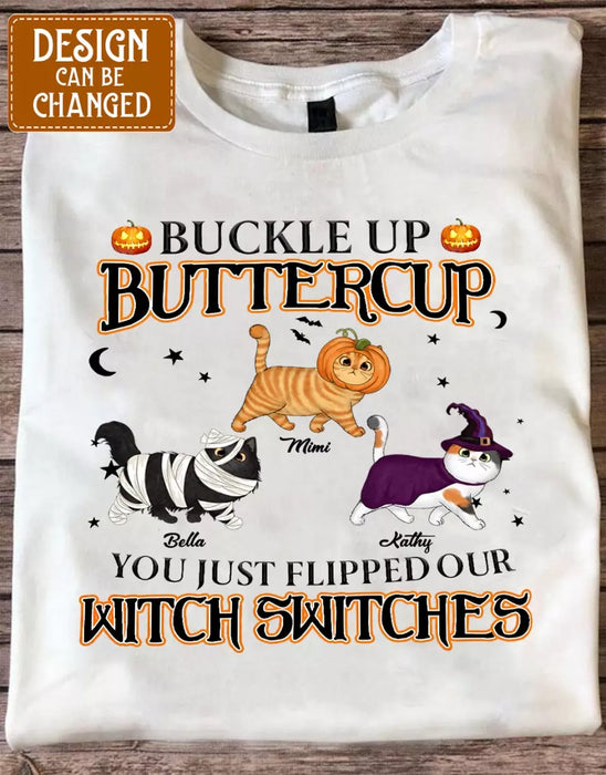 Personalized Cat T-shirt/Long Sleeve/Sweatshirt/Hoodie - Halloween Gift Idea For Cat Lover - Buckle Up Buttercup You Just Flipped My Witch Switch