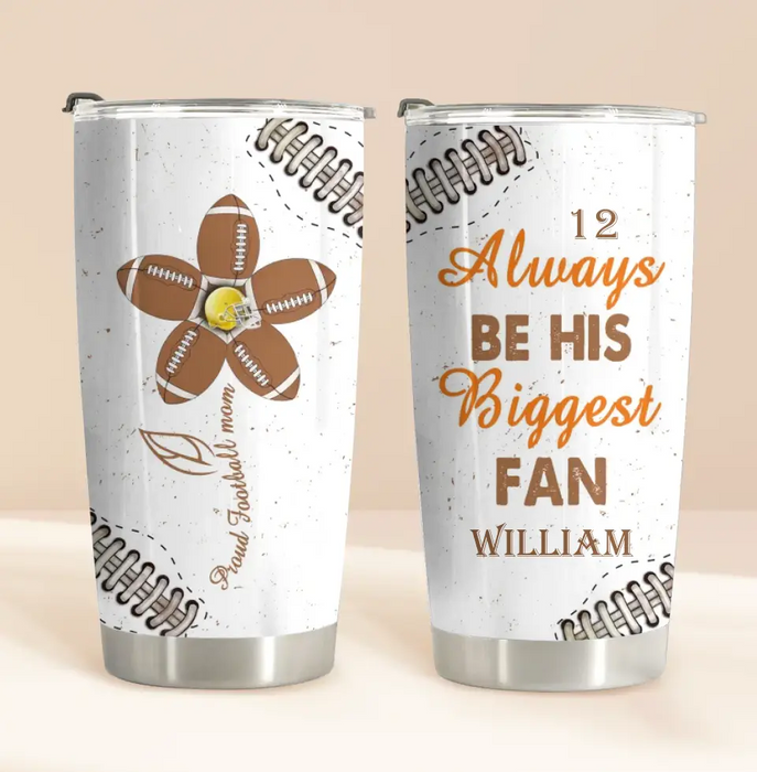 Personalized Proud Football Mom Tumbler - Gift Idea For  Son From Mom - Always Be His Biggest Fan