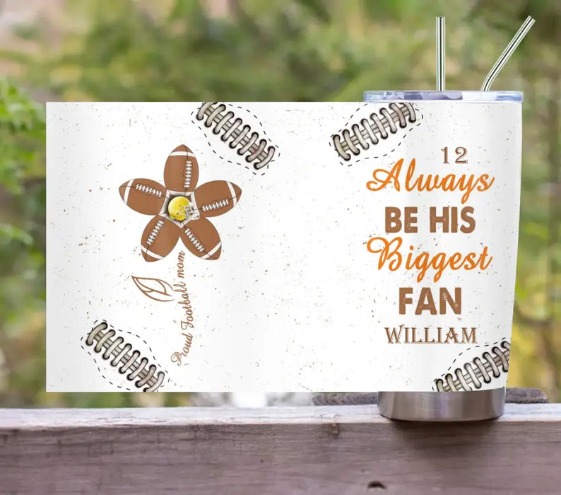 Personalized Proud Football Mom Tumbler - Gift Idea For  Son From Mom - Always Be His Biggest Fan
