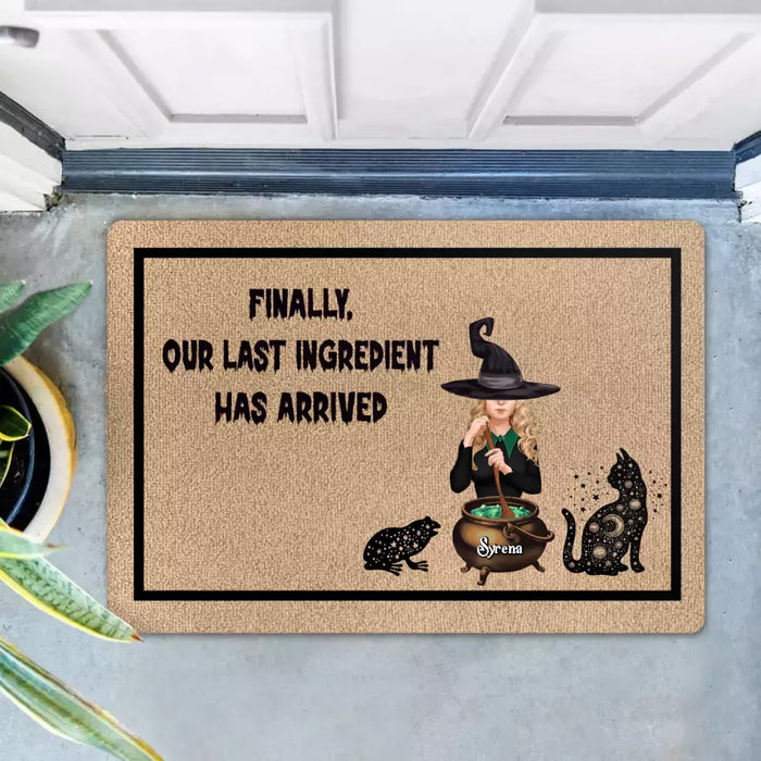 Personalized Witch Doormat - Halloween Gift Idea - Finally, Our Last Ingredient Has Arrived