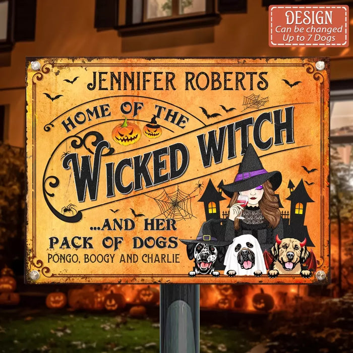 Personalized Wicked Witch Dog Metal Sign - Halloween Gift Idea For Family/Dog Lovers With Up to 3 Dogs - Home Of The Wicked Witch And Her Pack Of Dogs