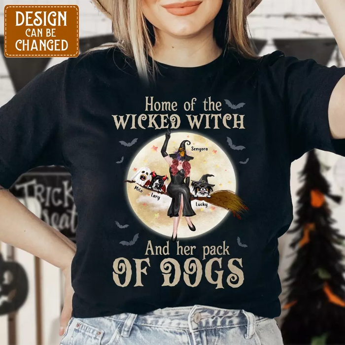 Personalized Witch Dog T-Shirt/Long Sleeve/Sweatshirt/Hoodie - Halloween Gift Idea For Witch/Dog Lover - Home Of The Wicked Witch And Her Pack Of Dogs