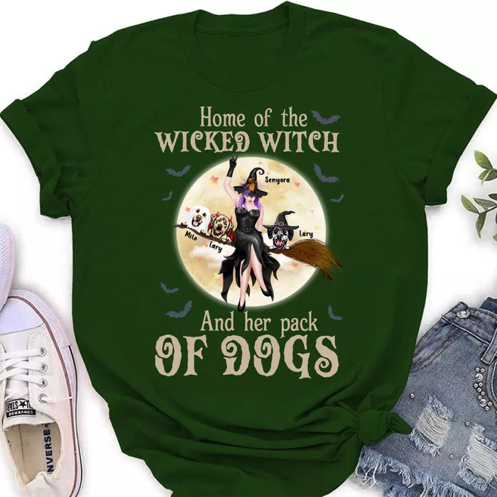 Personalized Witch Dog T-Shirt/Long Sleeve/Sweatshirt/Hoodie - Halloween Gift Idea For Witch/Dog Lover - Home Of The Wicked Witch And Her Pack Of Dogs