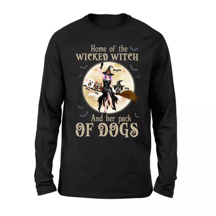 Personalized Witch Dog T-Shirt/Long Sleeve/Sweatshirt/Hoodie - Halloween Gift Idea For Witch/Dog Lover - Home Of The Wicked Witch And Her Pack Of Dogs
