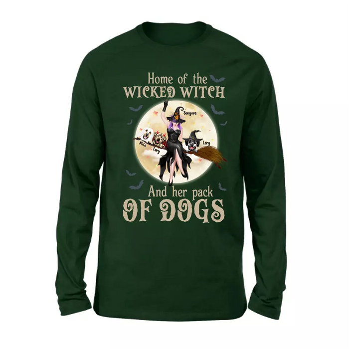 Personalized Witch Dog T-Shirt/Long Sleeve/Sweatshirt/Hoodie - Halloween Gift Idea For Witch/Dog Lover - Home Of The Wicked Witch And Her Pack Of Dogs