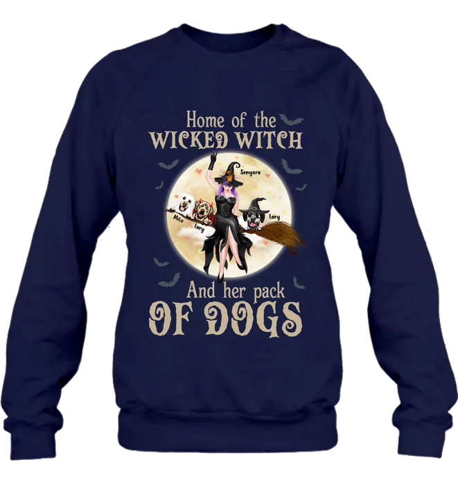 Personalized Witch Dog T-Shirt/Long Sleeve/Sweatshirt/Hoodie - Halloween Gift Idea For Witch/Dog Lover - Home Of The Wicked Witch And Her Pack Of Dogs