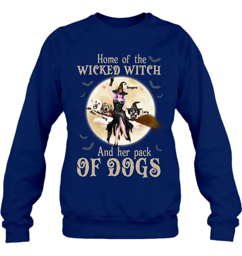 Personalized Witch Dog T-Shirt/Long Sleeve/Sweatshirt/Hoodie - Halloween Gift Idea For Witch/Dog Lover - Home Of The Wicked Witch And Her Pack Of Dogs