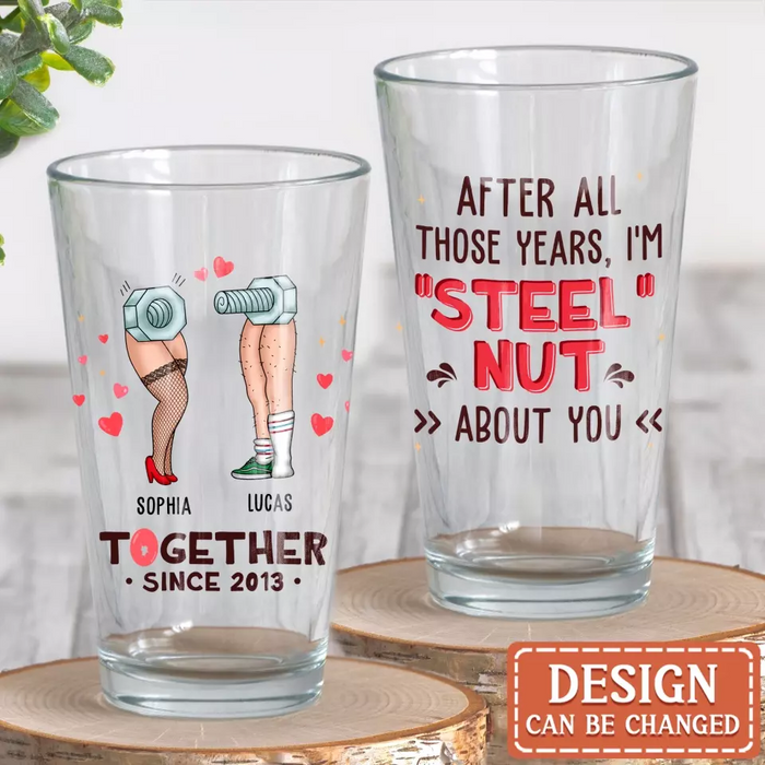 Personalized Nut And Screw Couple Pint Glass - Gift Idea For Couple - After All Those Years, I'm "Steel" Nut About You