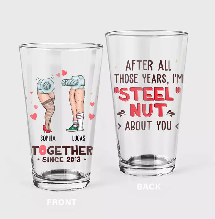 Personalized Nut And Screw Couple Pint Glass - Gift Idea For Couple - After All Those Years, I'm "Steel" Nut About You