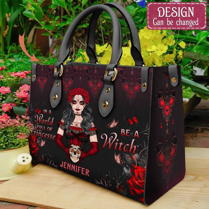 Personalized Skull PU Leather Handbag With Long Straps - Gift Idea For Halloween/Witch - In A World Full Of Princesses Be A Witch