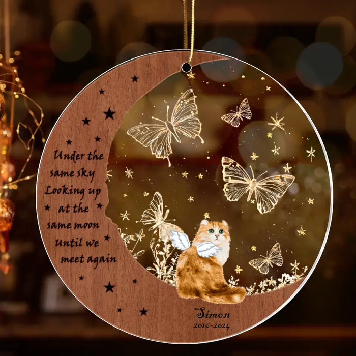 Personalized Memorial Acrylic Ornament - Memorial Gift Idea For Christmas/Cat Owner - Under The Same Sky Looking Up At The Same Moon Until We Meet Again